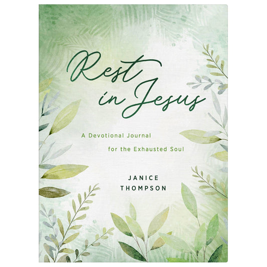 Rest in Jesus: A Devotional Journal for the Exhausted Soul