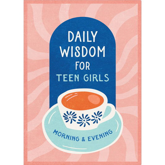Daily Wisdom for Teen Girls Morning and Evening