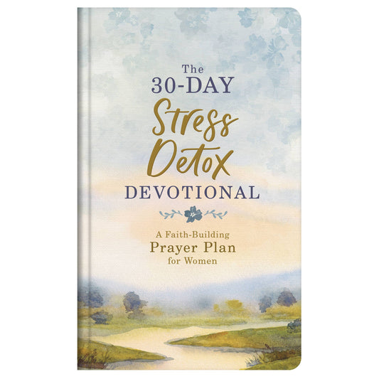 The 30-Day Stress Detox Devotional