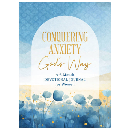 Conquering Anxiety God's Way